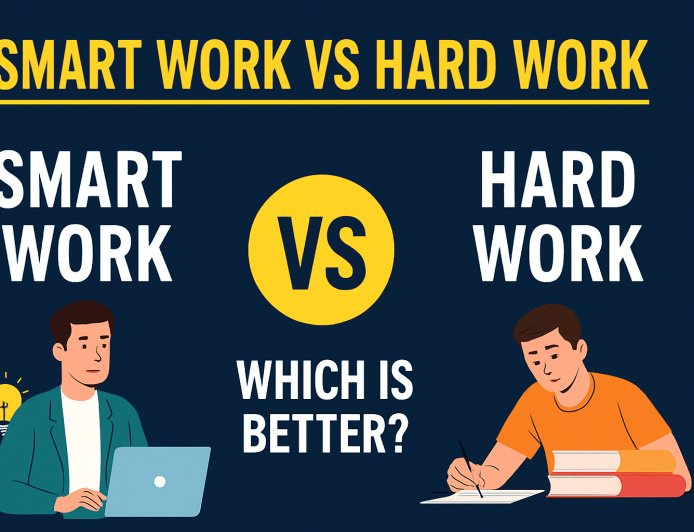 Smart Work vs Hard Work: Which Is Better in 2025? Complete Guide